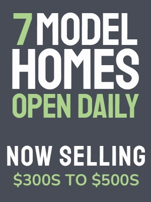 7 Model Homes Open Daily